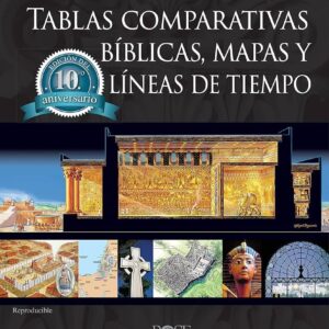 LIBRO DE TABLAS COMPARATIVAS BÍBLICAS, MAPAS Y LÍNEAS DE TIEMPO
